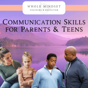 Communication Skills for Parents of Teens